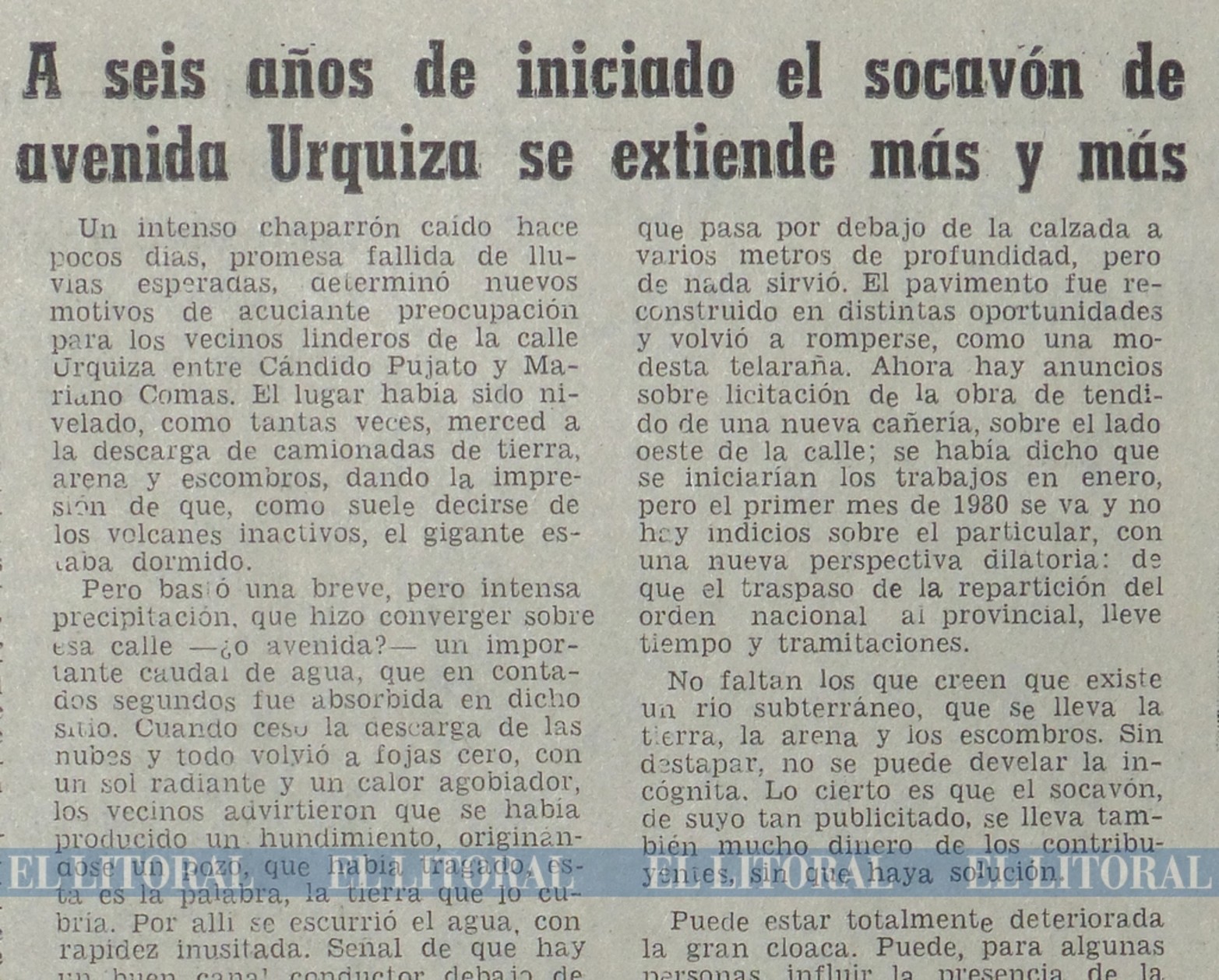 Los hundimientos en esta zona son frecuentes. Desde la década del 70, el socavón de Urquiza y Cándido Pujato viene 'derrumbando' cada intento de reparación y generando insistentes e históricos reclamos de los vecinos.