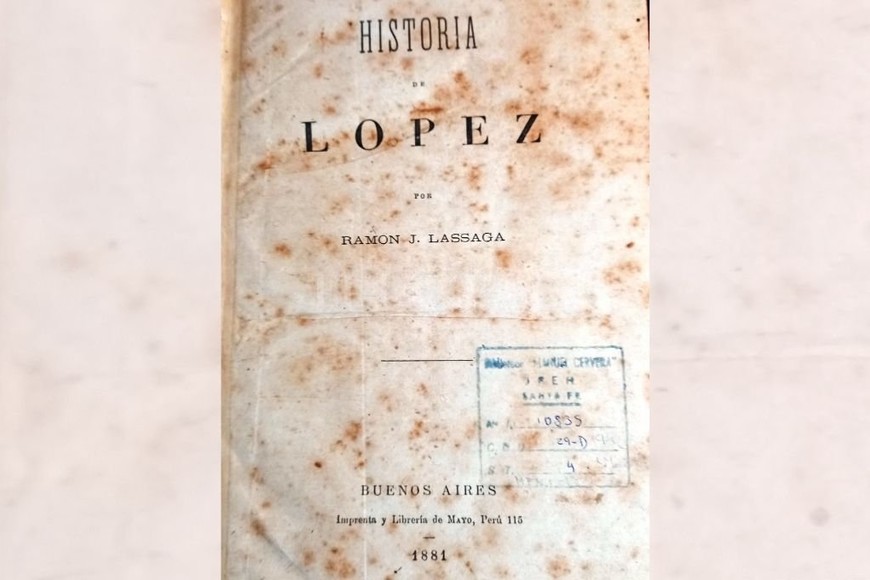 ELLITORAL_416976 |  Gentileza Portada de la primera edición de la  Historia de López  de Ramón J. Lassaga. Ejemplar perteneciente a la Biblioteca de la Junta Provincial de Estudios Históricos.