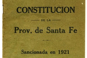 Archivo El Litoral Portada de la Constitución de la Provincia de Santa Fe, sancionada en 1921 e impresa en los talleres gráficos de El Litoral en 1932.