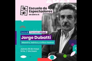 ELLITORAL_377217 |  Gentileza producción La actividad virtual con Dubatti será el jueves 20 de mayo a las 14.