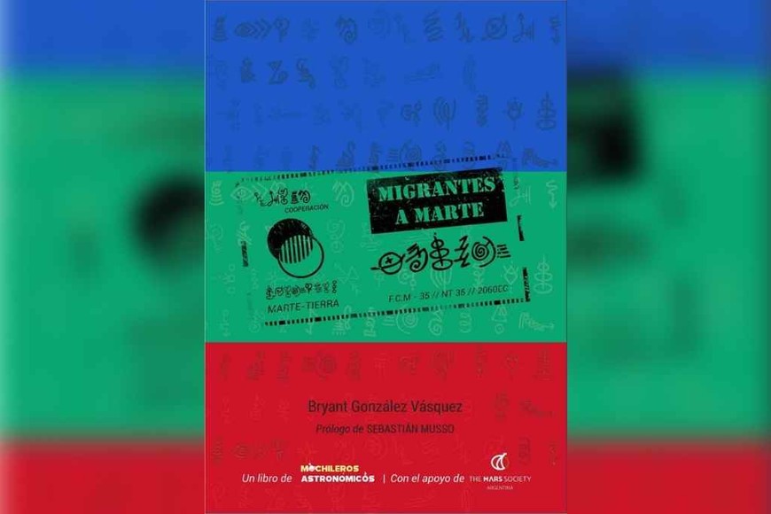 ELLITORAL_377394 |  Gentileza La tapa de la novela, que cuenta con el apoyo de la Mars Society Argentina y el prólogo del divulgador científico-astronómico Sebastián Musso.