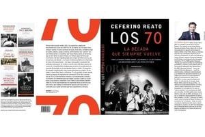 ELLITORAL_330097 |  Gentileza Portada de  Los 70, la década que siempre vuelve , de Ceferino Reato, publicado Editorial Sudamericana.