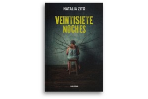 ELLITORAL_429974 |   Veintisiete noches, de Natalia Zito  Ed. Galerna. Buenos Aires, 2021. 288 p.