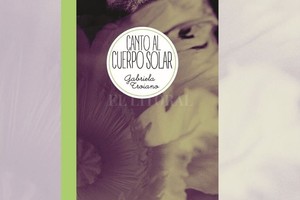 ELLITORAL_405633 |  Gentileza Canto al cuerpo solar ; Gabriela Troiano, Barnacle, Buenos Aires, Argentina. 2021 (94 Págs.)