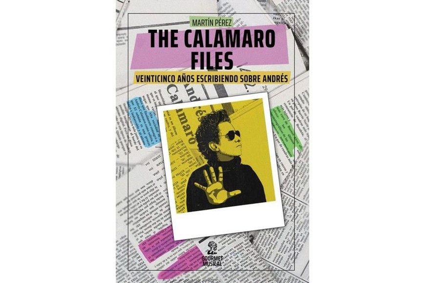 Portada de “The Calamaro Files: Veinticinco años escribiendo sobre Andrés”, libro de Martín Pérez, editado por Gourmet Musical.