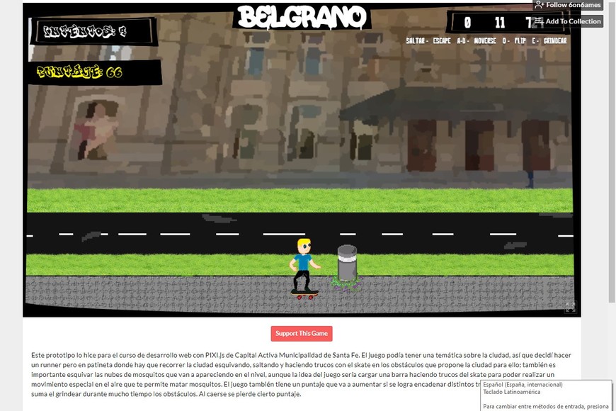 Un runner pero en patineta tiene que recorrer la ciudad esquivando, saltando y haciendo trucos con el skate en los obstáculos que propone la ciudad para ello, como las nubes de mosquitos que van a apareciendo en el nivel. El juego "Santaquitos" fue ideado por Emiliano Mendoza.