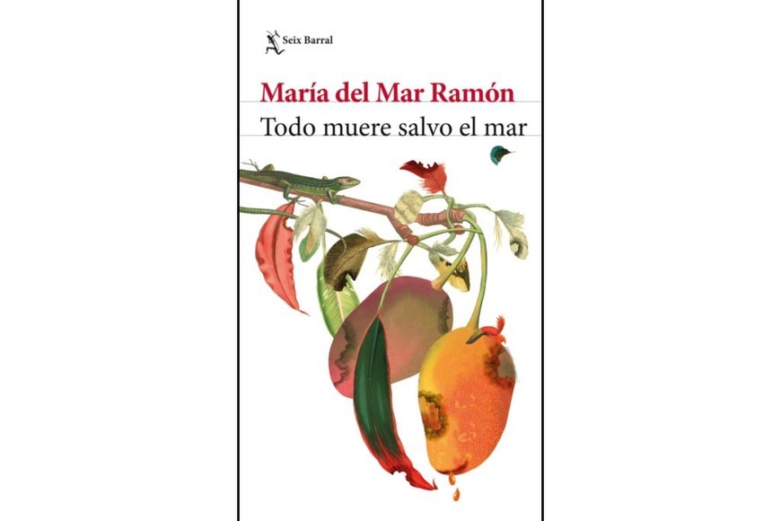 Portada de “Todo muere salvo el mar”, novela de María del Mar Ramón
