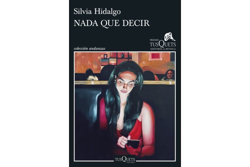 Portada de la novela “Nada que decir”, de la escritora española Silvia Hidalgo.