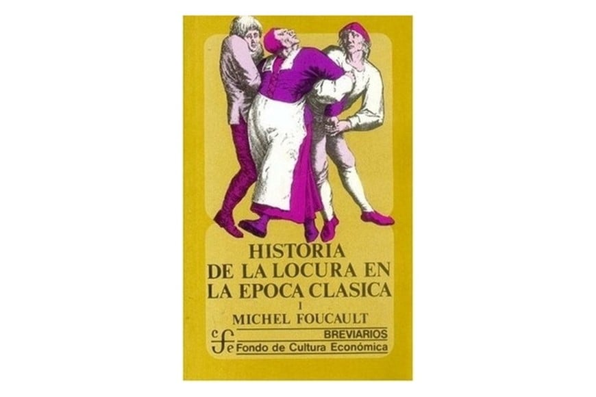 Michel Foucault mostró en su "Historia de la locura en la época clásica" cómo las prácticas sociales y los saberes institucionales configuran las posibilidades de subjetivación: así, la patología mental no es únicamente una cuestión médica, sino también política.
