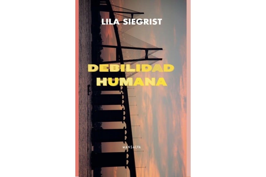 Portada del libro “Debilidad humana” , de Lila Siegrist