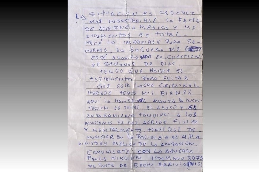 Carta de puño y letra de la residente presentada como prueba en la denuncia ignorada en abril de este año. Pide a la denunciante “Hace lo imposible para sacarme”, menciona “agresiones físicas y mentales, abuso, ensañamiento” y menciona su miedo a que “la lacra criminal se quede con su herencia”