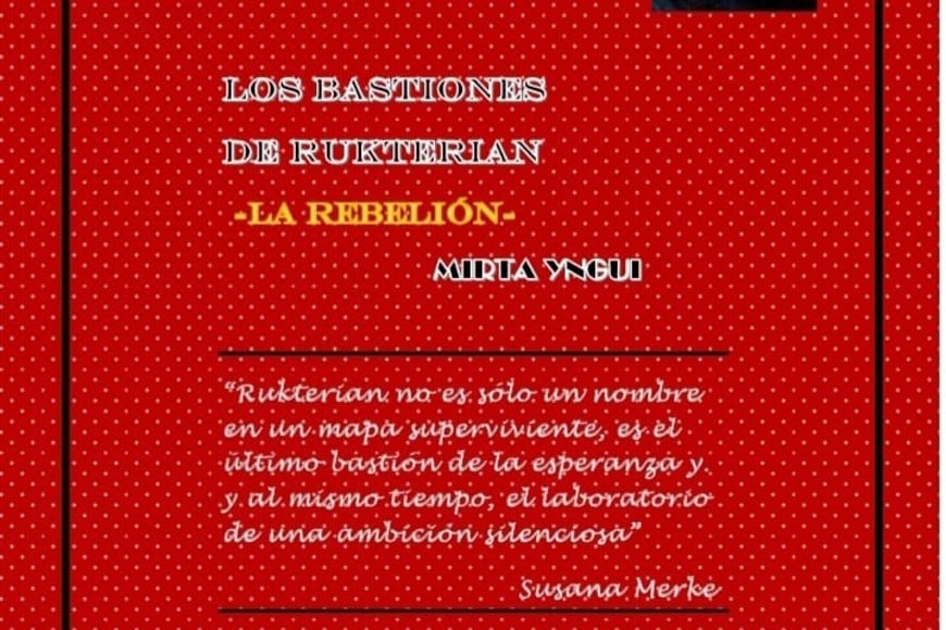 Contratapa del libro de Mirta Yngui. "Rukterian no es solo un nombre en un mapa superviviente; es el último bastión de la esperanza y, al mismo tiempo, el laboratorio de una ambición silenciosa", explica Susana Merke.