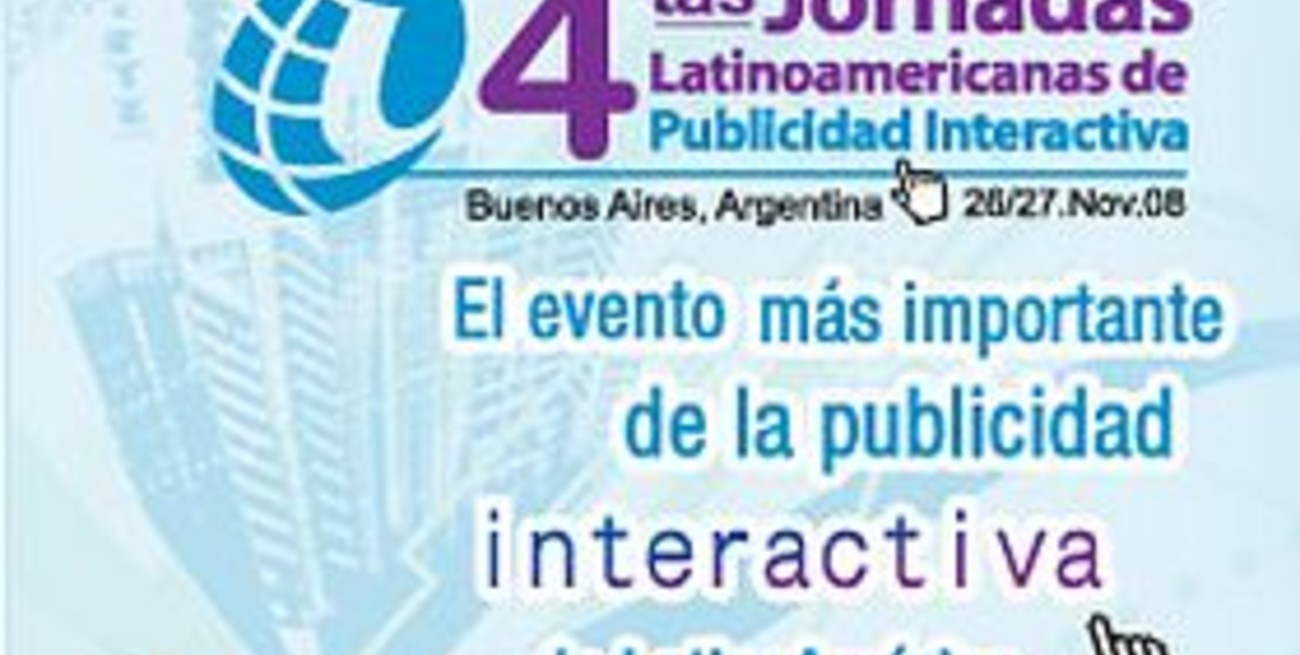 Cuartas Jornadas Latinoamericanas de Publicidad Interactiva