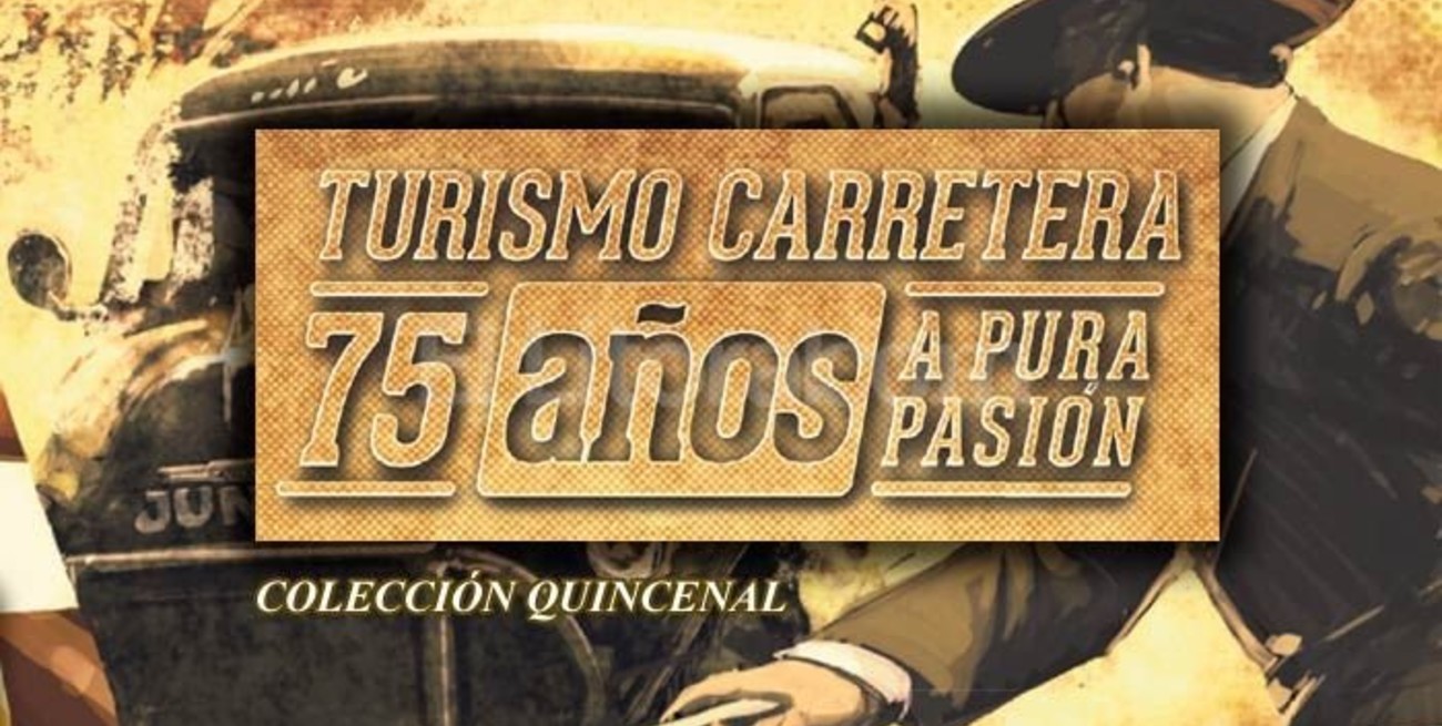 Turismo Carretera, 75 Años a pura pasión