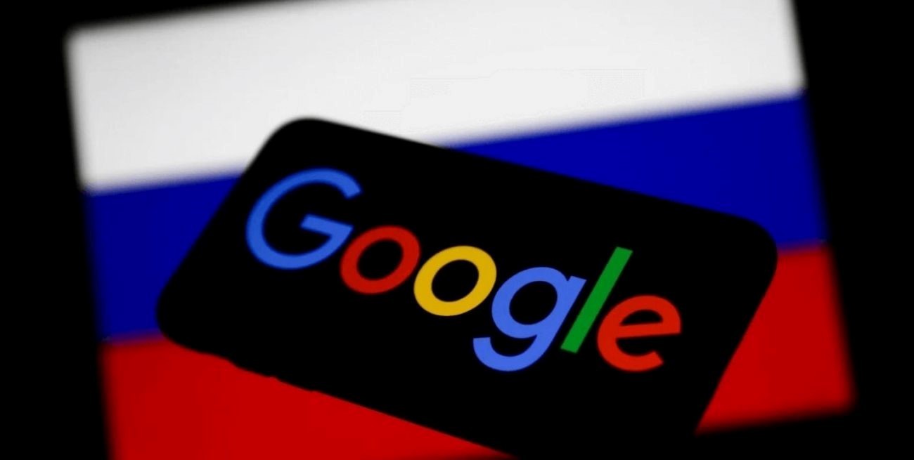 Razones por las que Google declarará en bancarrota su filial de Rusia