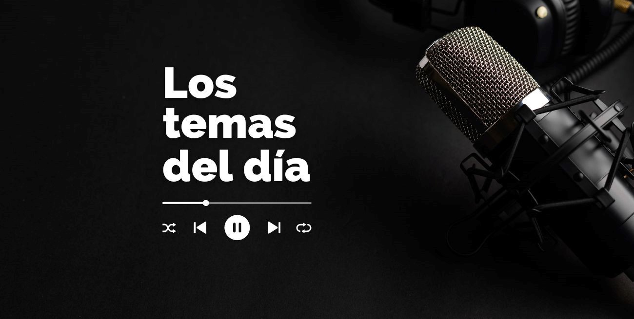 El podcast Los Temas del Día superó las 20 millones de reproducciones