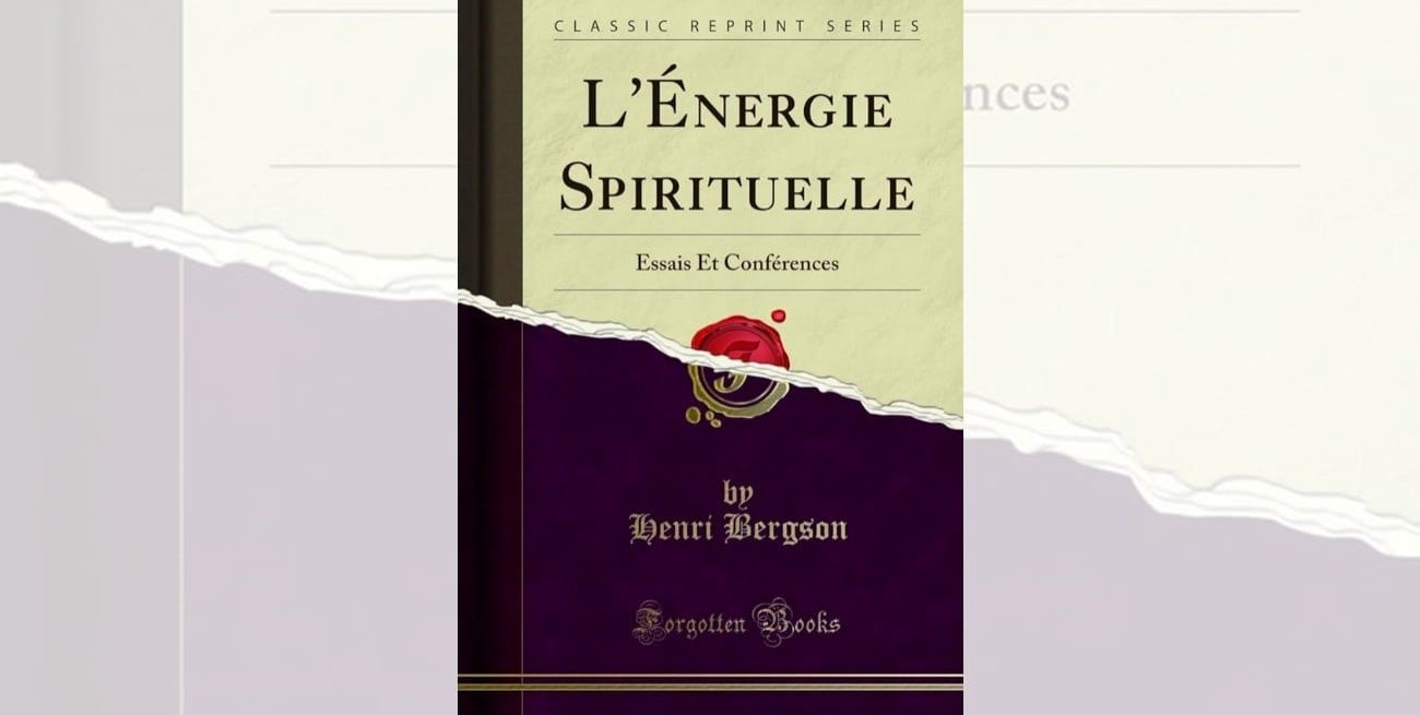 Henri Bergson: vida e intuición (Parte II)