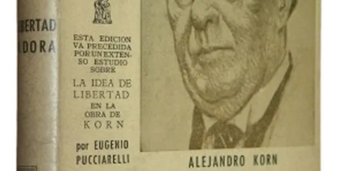 Universidad pública y pensamiento crítico: Alejandro Korn y la libertad (Parte V)