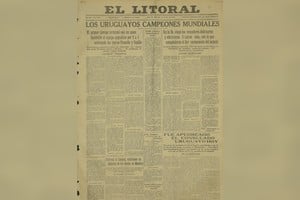 El Litoral y la histórica final entre Uruguay y Argentina durante el primer mundial de fútbol de 1930.