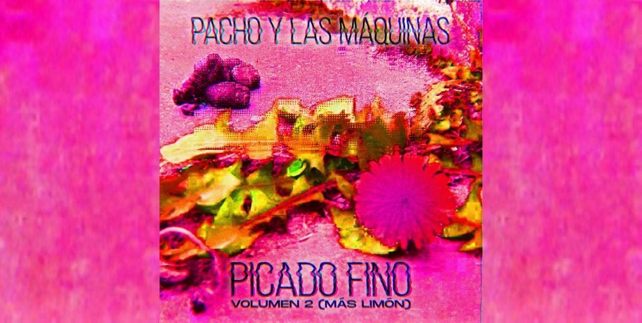 Pacho y las Máquinas presenta "Picado fino volumen 2 (más limón)"